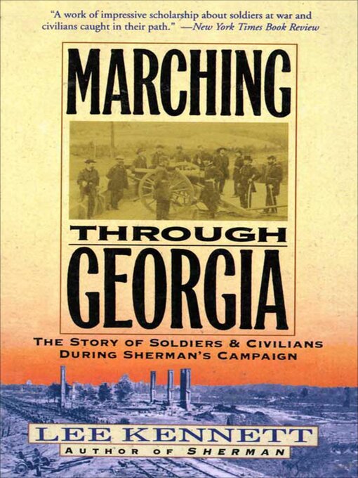 Title details for Marching Through Georgia by Lee B. Kennett - Available